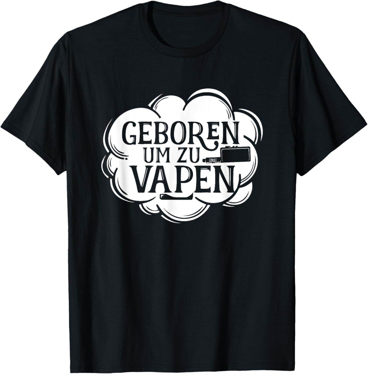 Vaping Shop - Born To Vape Almanca Sözlü Grafikli